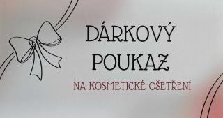 Dárkový poukaz na kosmetické ošetření - 1200 Kč